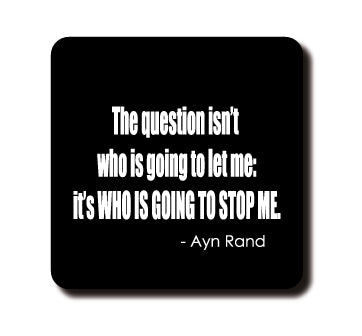 DC-0033 Inspirational Quote - The question isn't who is going to let me...