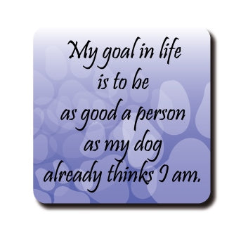 DC-0096 - Dog Life - My goal in life is to be...
